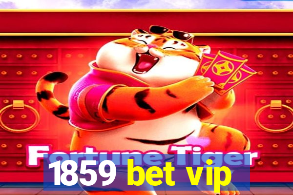 1859 bet vip